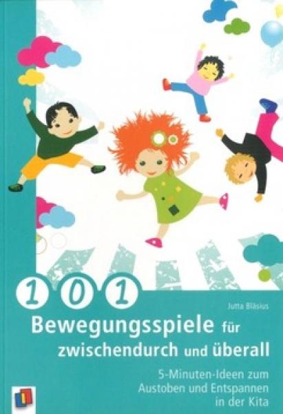 101 Bewegungsspiele für zwischendurch und überall